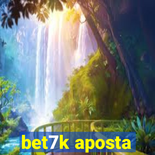 bet7k aposta